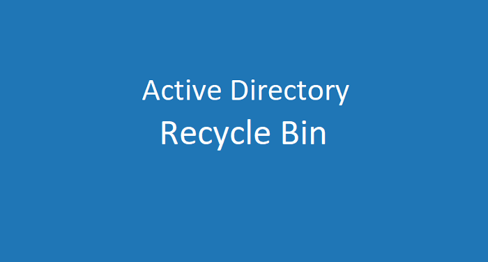 How to Enable Recycle Bin in Active Directory